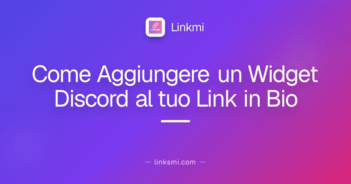 Come Aggiungere un Widget Discord al tuo Link in Bio