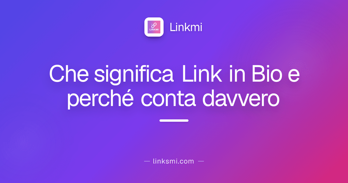 Che significa Link in Bio e perché conta davvero