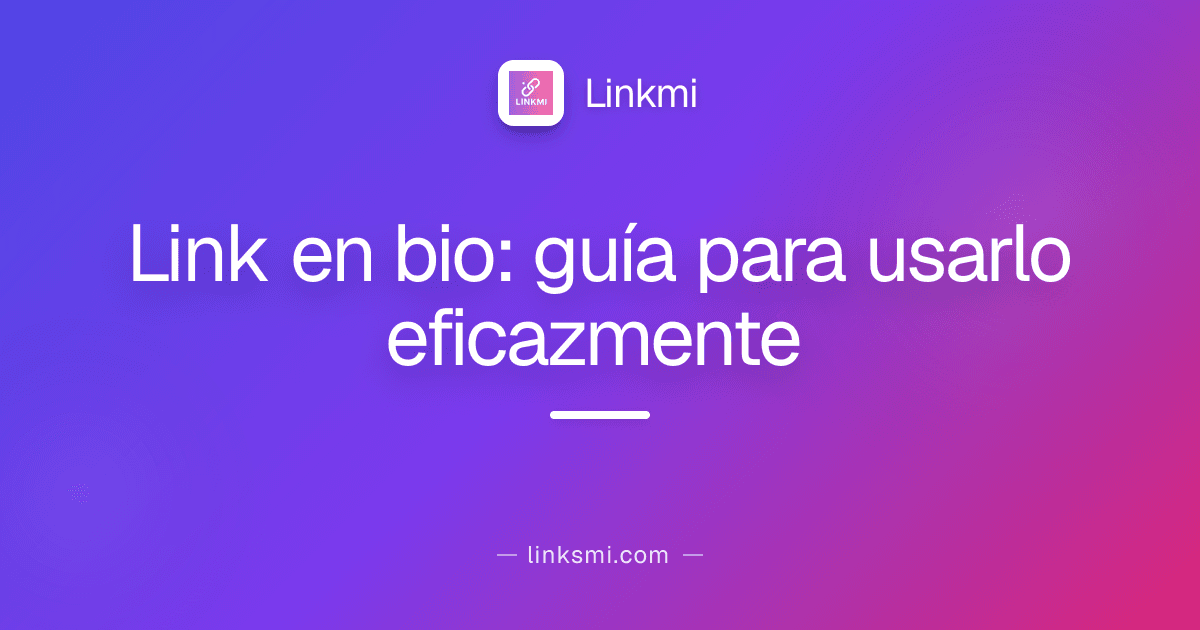 Link en bio: guía para usarlo eficazmente