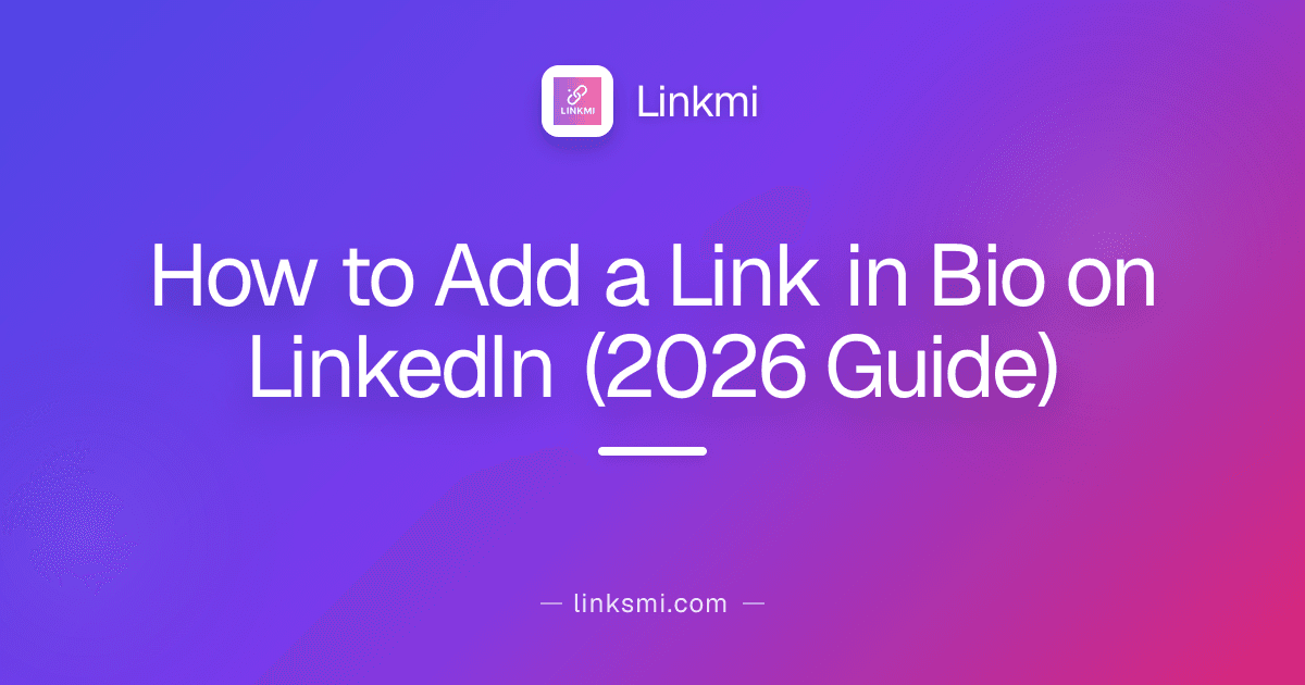 How to Add a Link in Bio on LinkedIn (2026 Guide)