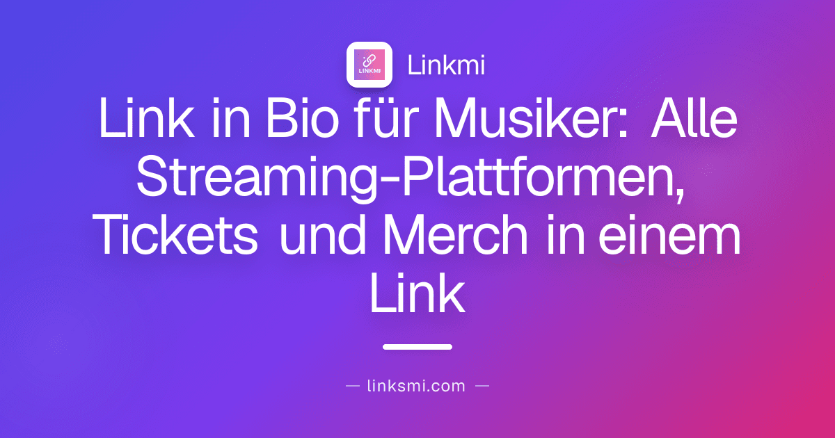 Link in Bio für Musiker: Alle Streaming-Plattformen, Tickets und Merch in einem Link