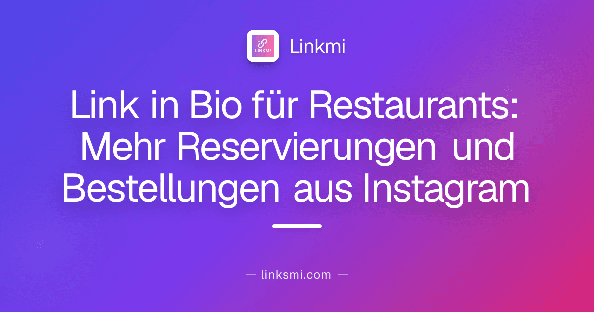 Link in Bio für Restaurants: Mehr Reservierungen und Bestellungen aus Instagram