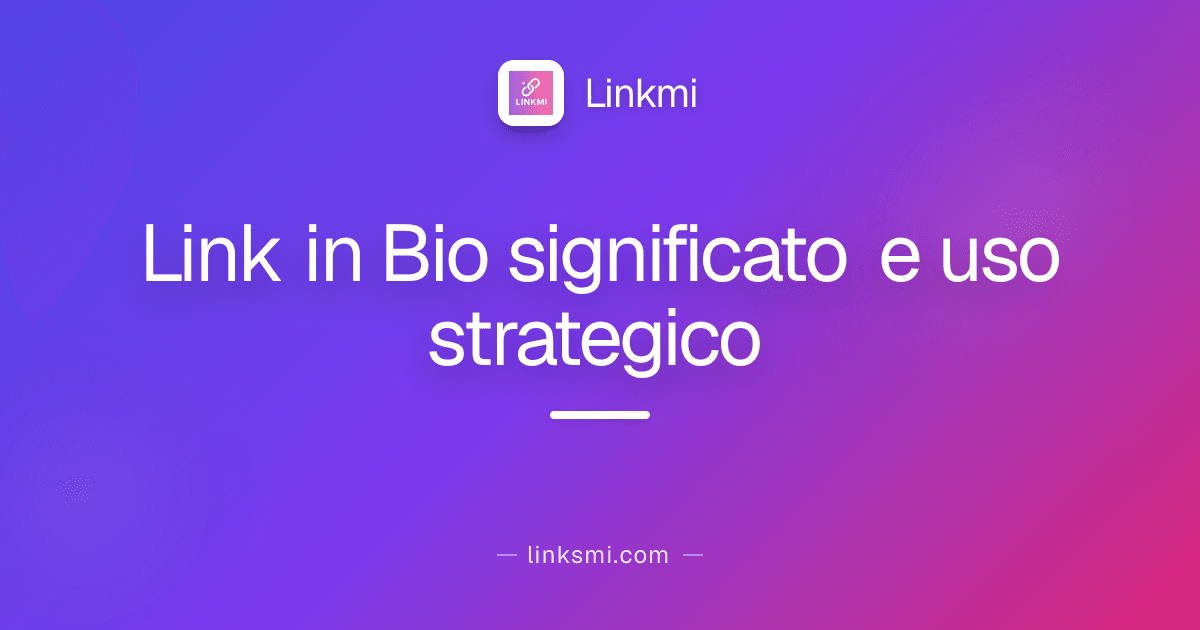 Link in Bio significato e uso strategico