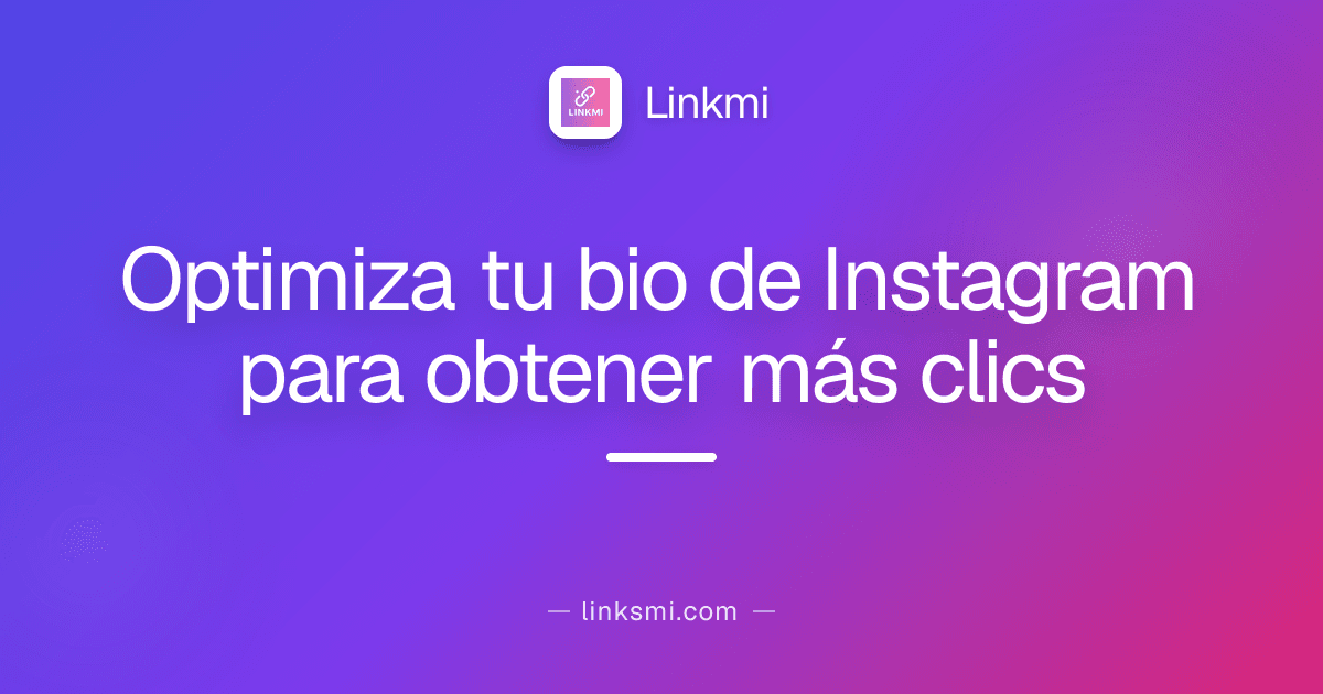 Optimiza tu bio de Instagram para obtener más clics