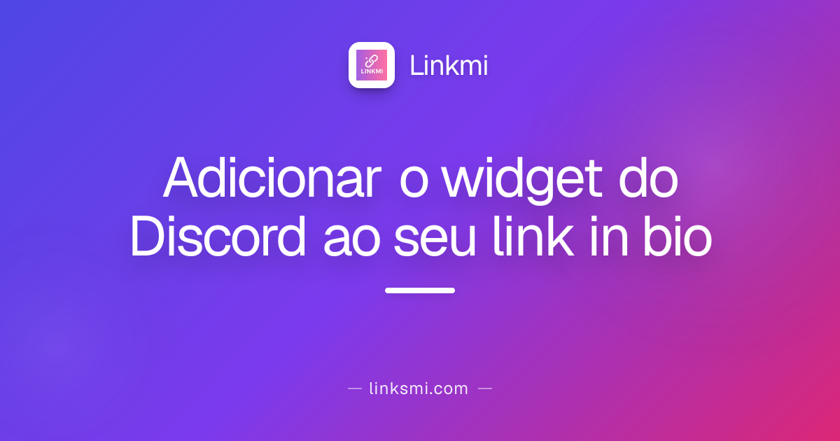 Adicionar o widget do Discord ao seu link in bio