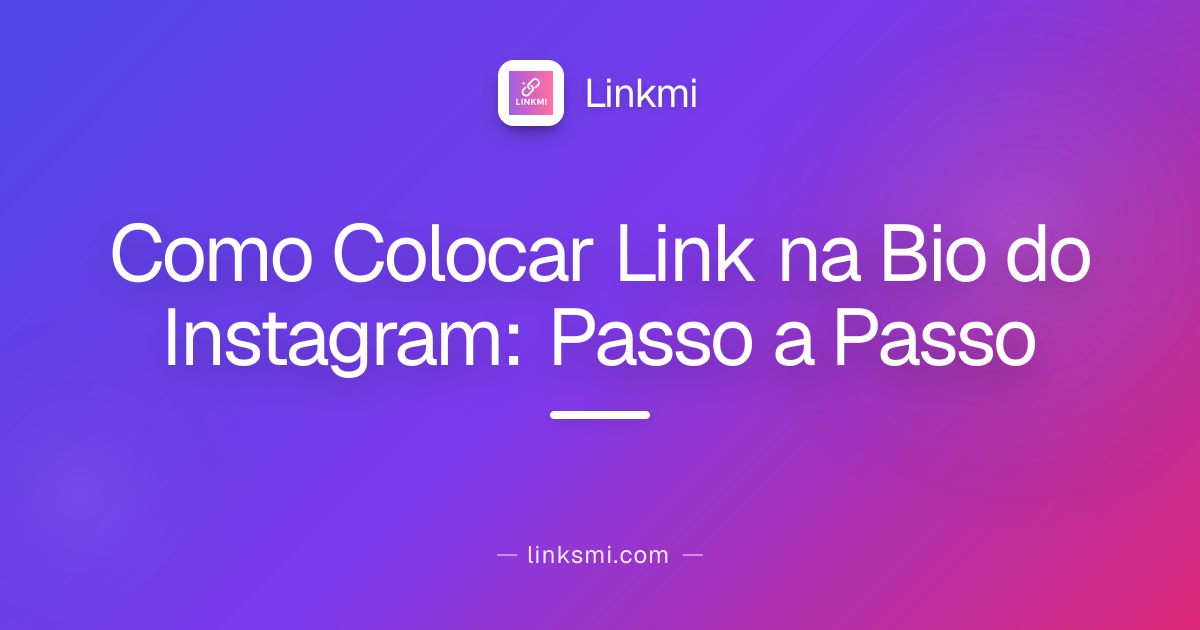 Como Colocar Link na Bio do Instagram: Passo a Passo