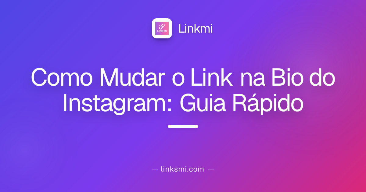 Como Mudar o Link na Bio do Instagram: Guia Rápido