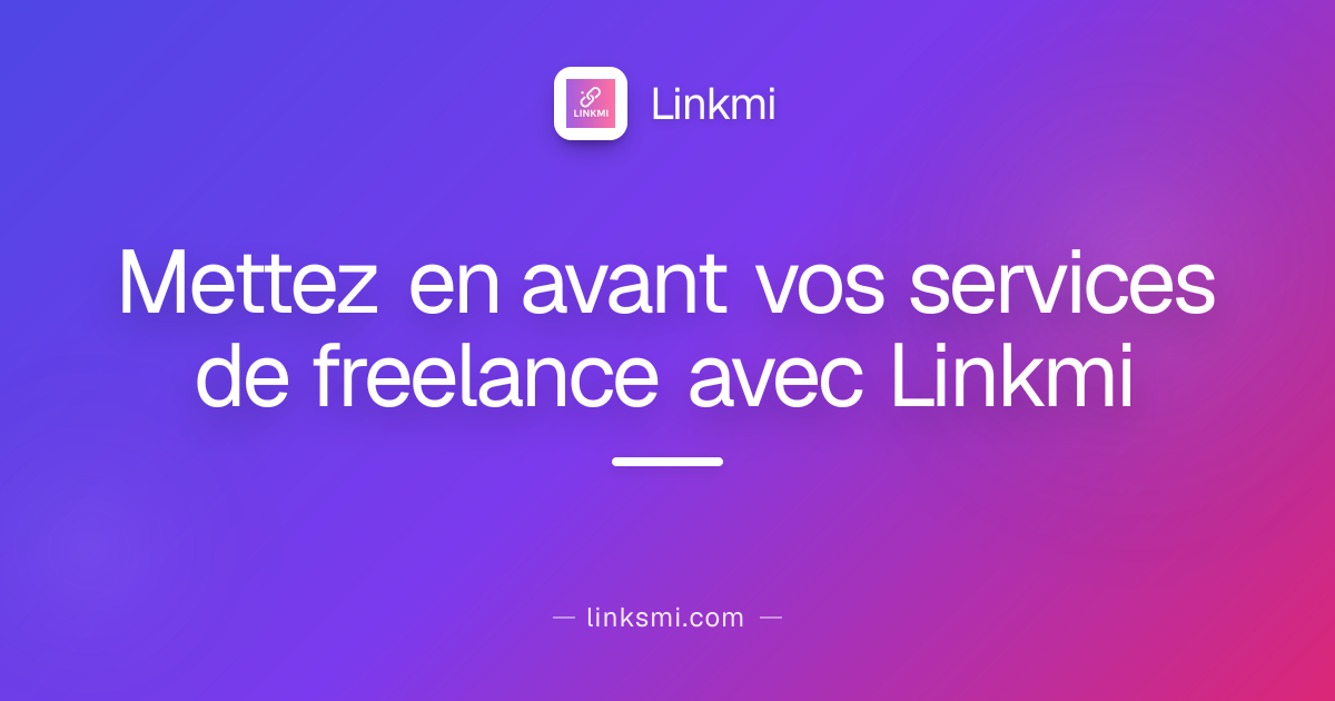 Mettez en avant vos services de freelance avec Linkmi