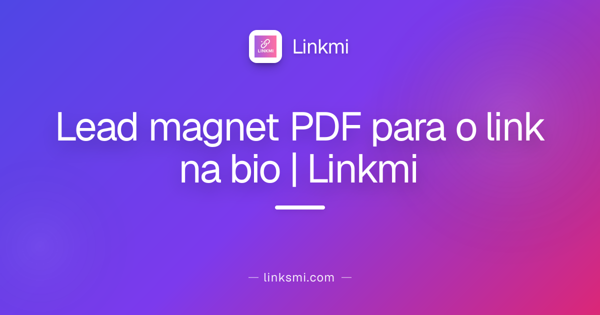 Lead magnet PDF para o link na bio | Linkmi