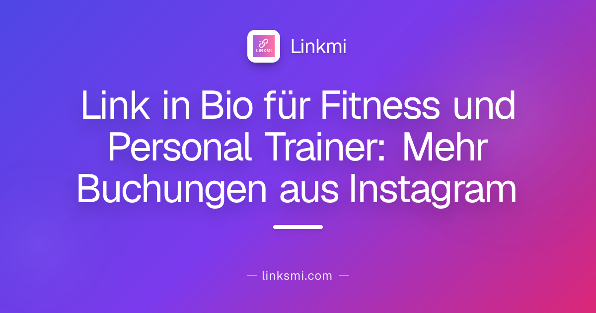 Link in Bio für Fitness und Personal Trainer: Mehr Buchungen aus Instagram