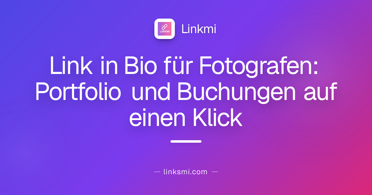Link in Bio für Fotografen: Portfolio und Buchungen auf einen Klick