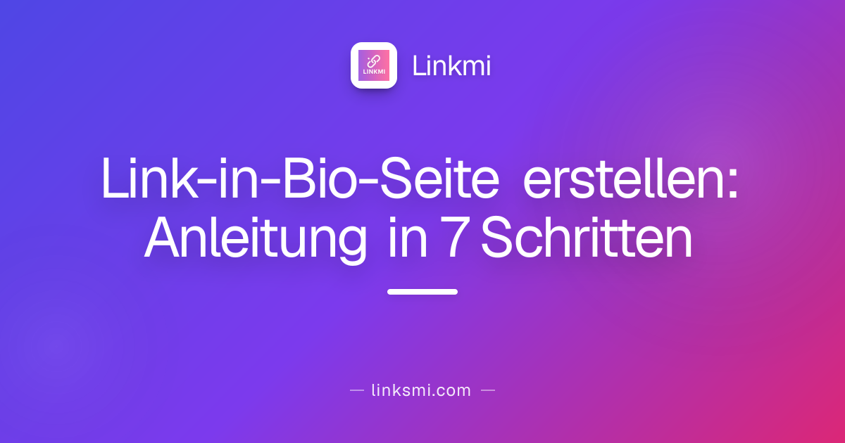Link-in-Bio-Seite erstellen: Anleitung in 7 Schritten