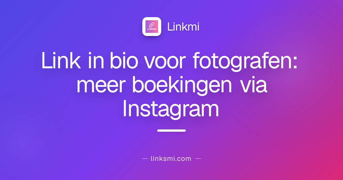 Link in bio voor fotografen: meer boekingen via Instagram