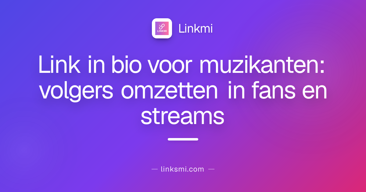 Link in bio voor muzikanten: volgers omzetten in fans en streams