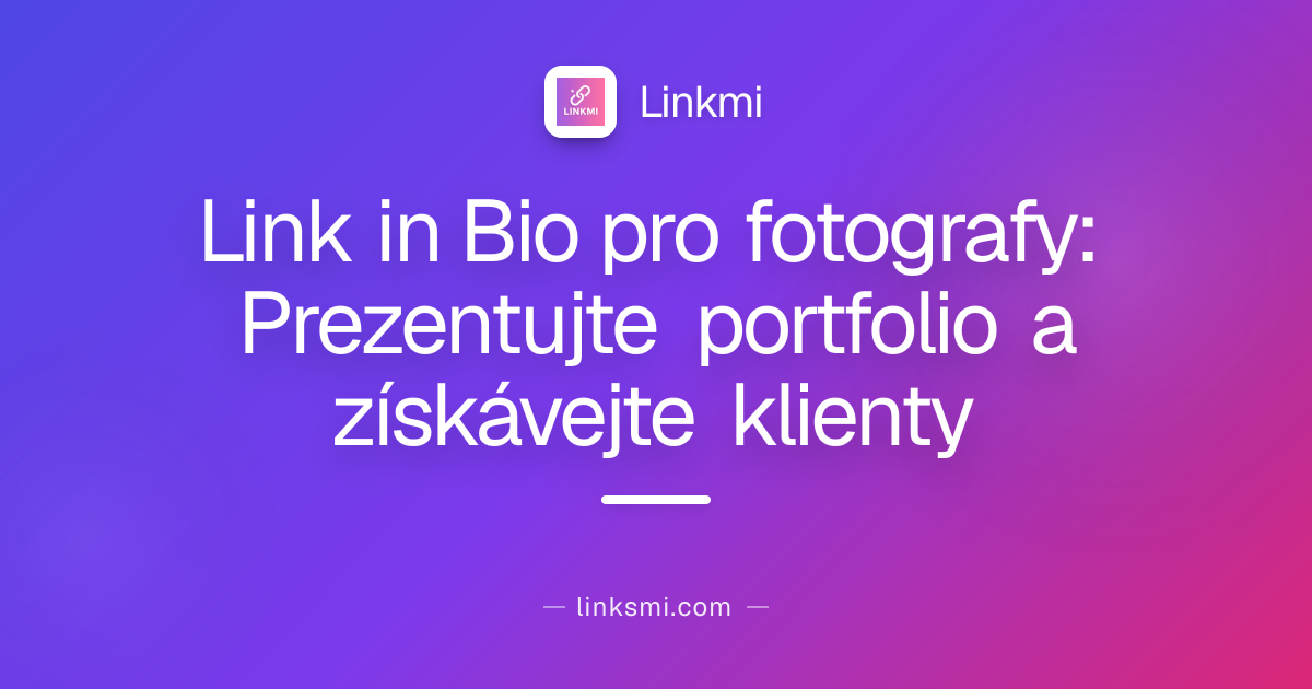 Link in Bio pro fotografy: Prezentujte portfolio a získávejte klienty
