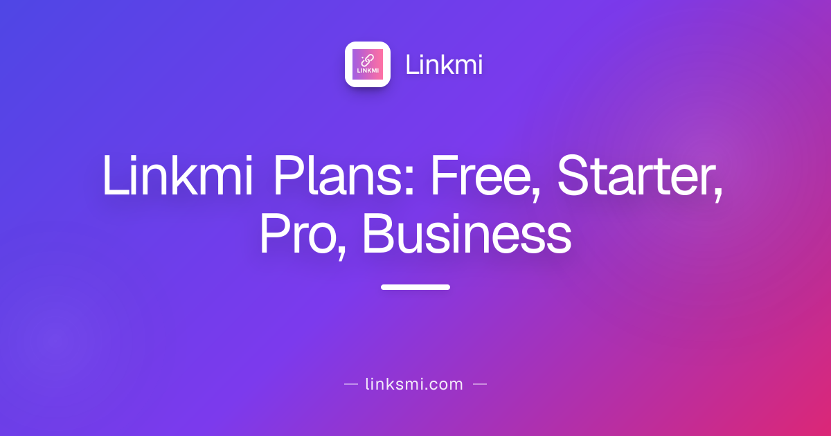 Linkmi Plans: Free, Starter, Pro, Business