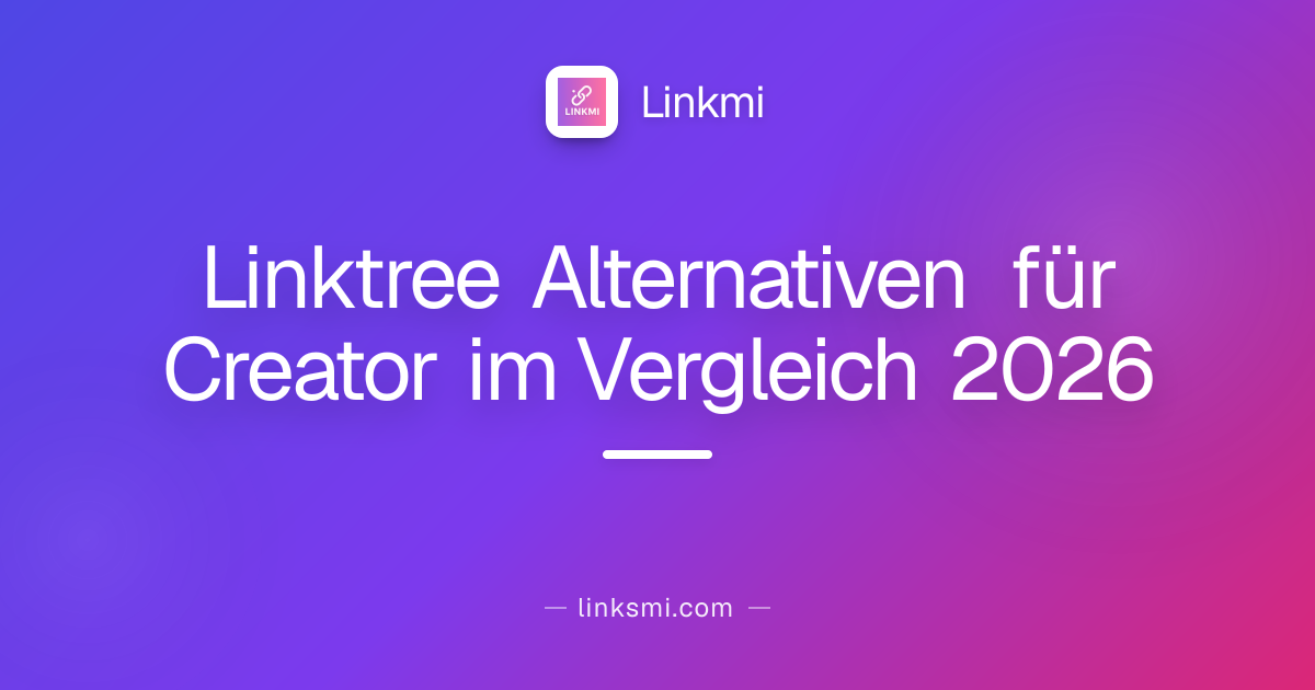 Linktree Alternativen für Creator im Vergleich 2026