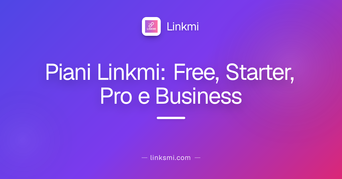 Piani Linkmi: Free, Starter, Pro e Business