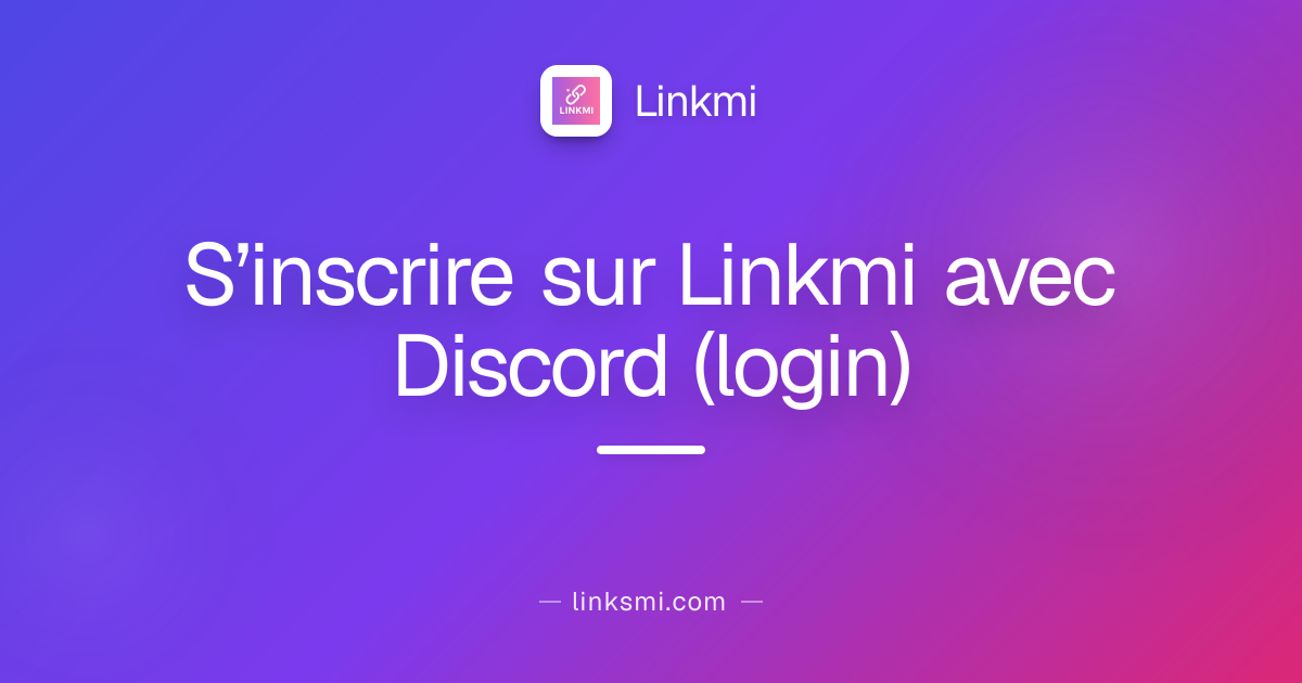 S’inscrire sur Linkmi avec Discord (login)