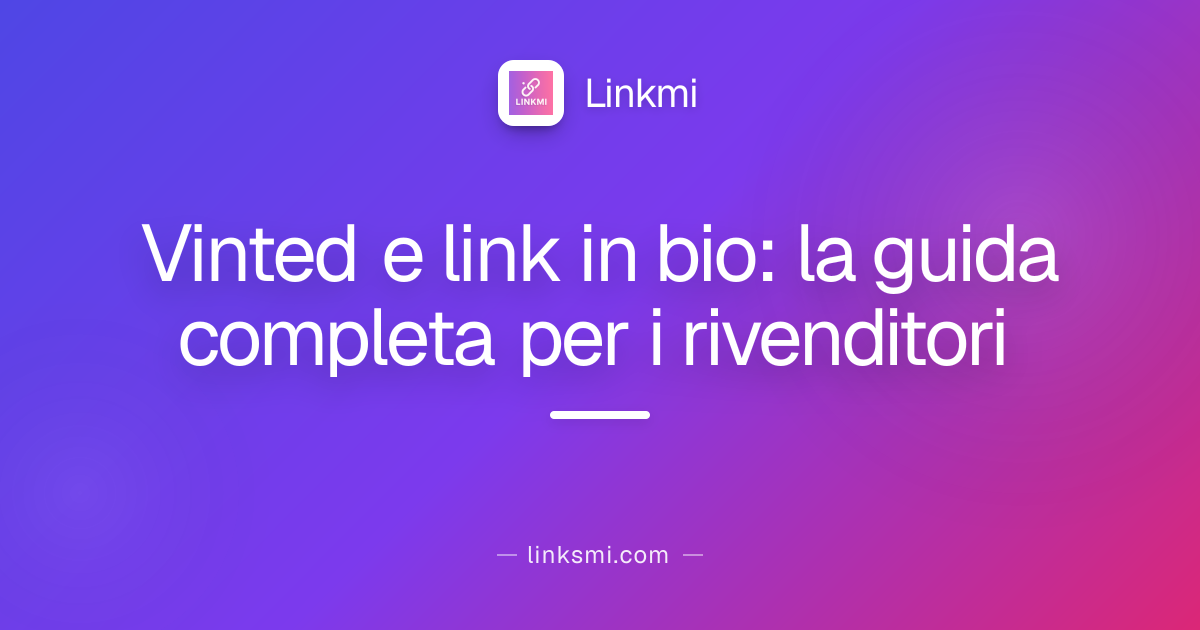 Vinted e link in bio: la guida completa per i rivenditori