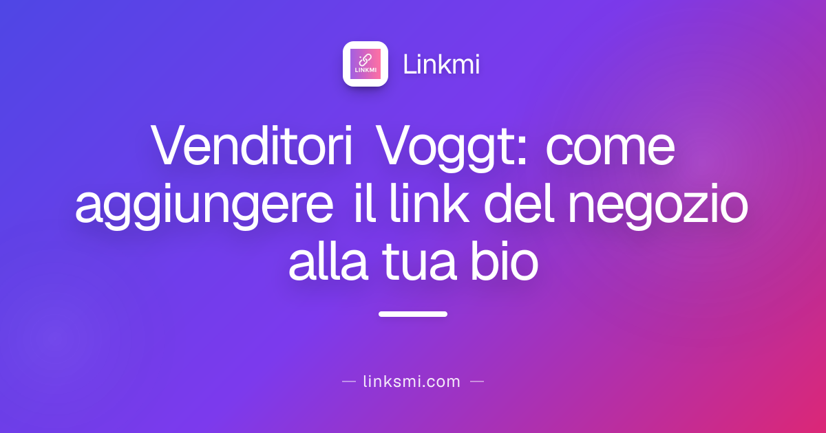 Venditori Voggt: come aggiungere il link del negozio alla tua bio